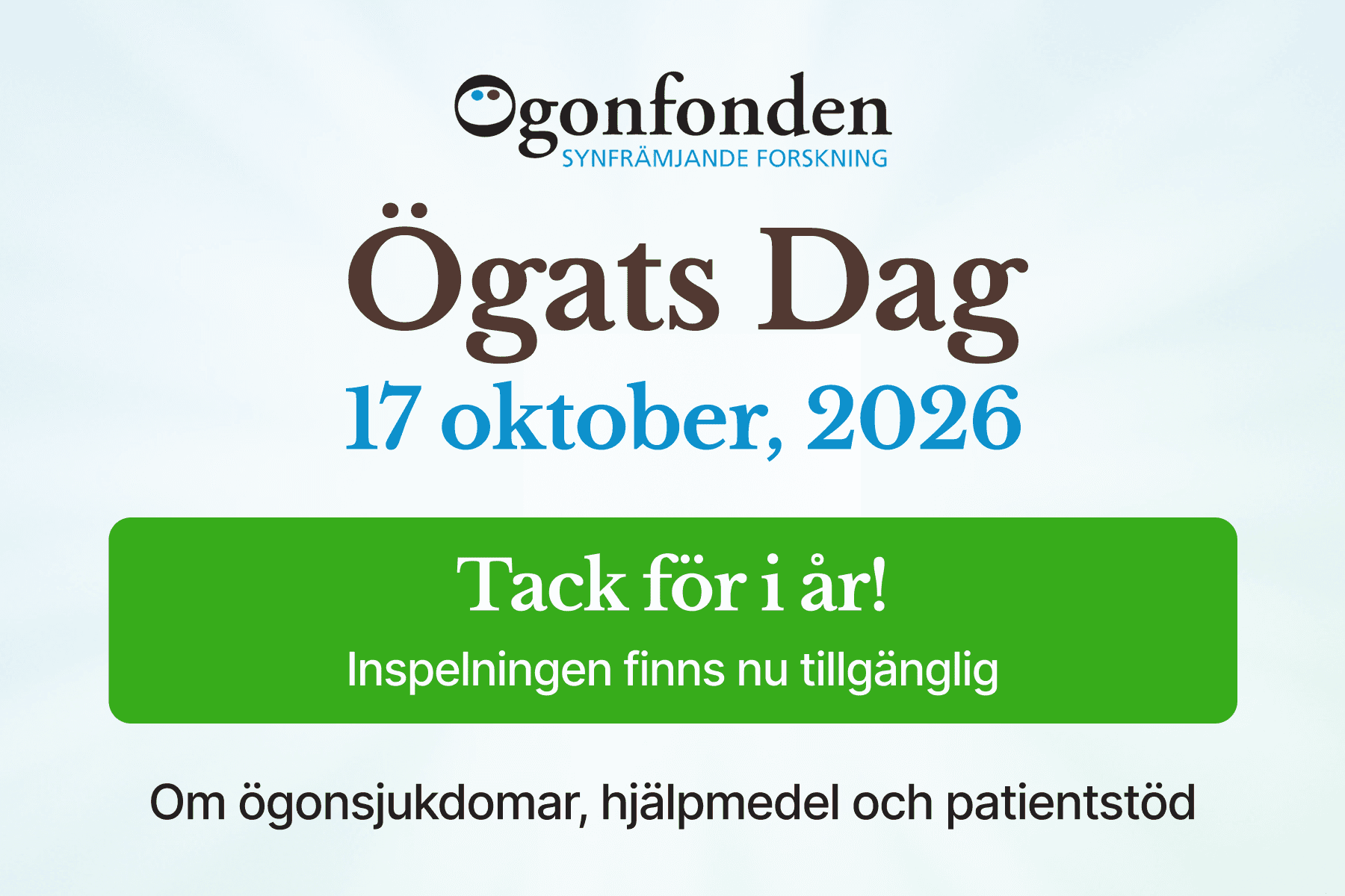 Ögats Dag - 17 oktober - Tack för i år! Inspelningen finns nu tillgänglig. Om ögonsjukdomar, hjälpmedel och patientstöd